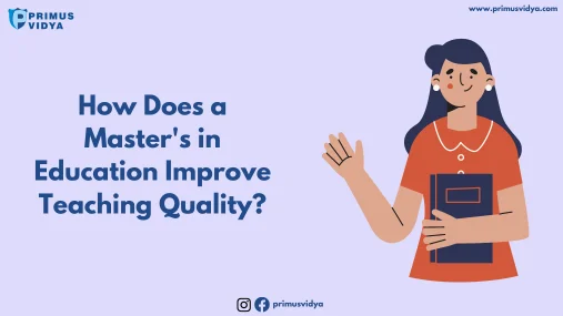 How Does a Master's in Education Improve Teaching Quality?